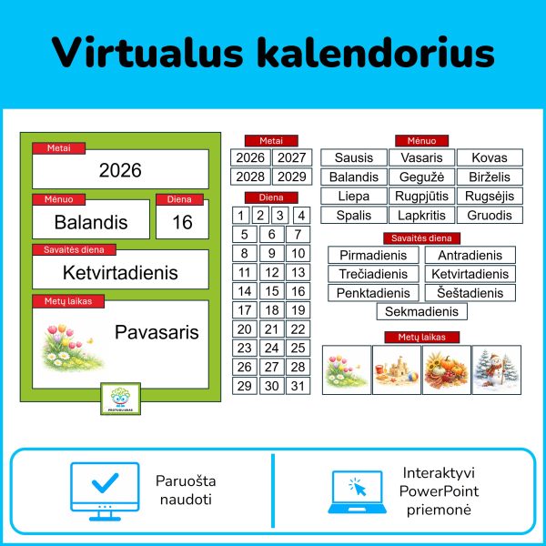 Virtualus kalendorius – interaktyvi PowerPoint mokomoji priemonė vaikams, skirta metų, mėnesių, dienų, savaitės dienų ir metų laikų pažinimui.